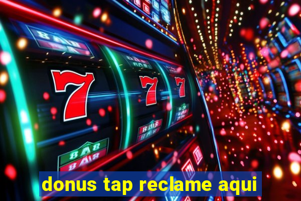 donus tap reclame aqui